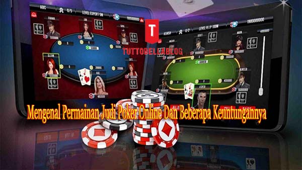 Mengenal-Permainan-Judi-Poker-Online-Dan-Beberapa-Keuntungannya